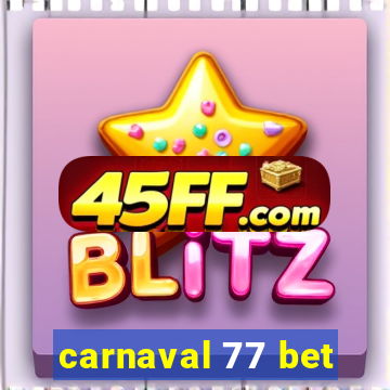 carnaval 77 bet